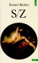 S-Z - Sous ce titre, ou ce monogramme, transparaît une nouvelle particulièrement énigmatique de Balzac - Roland Barthes - Littérature, critiques littéraires - Roland Barthes