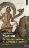 Dcadence romaine ou antiquit tardive?- 3me-4me sicles  - Henri-Irne Marrou - Histoire, politique, Monde Romain - Marrou Henri-irenee - Libristo