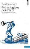  PETITE LOGIQUE DES FORCES -  Construction et machines   -  Paul Sandori  -  Sciences - Sandori Paul - Libristo