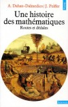  Une histoire des mathématiques. Routes et dédales  - Jeanne Peiffer, Amy Dahan Dalmedico - Mathématiques - Peiffer/dahan-dalmed - Libristo