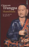 Shambhala - La voie sacre du guerrier -  Chgyam Trungpa -  Religion, sicences humaines, bouddhisme - TRUNGPA Chogyam - Libristo