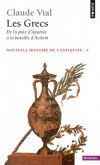 Nouvelle histoire de l'Antiquit - Tome 5 -  Les Grecs -  De la paix d'Apame  la bataille d'Actium -  Claude Vial - Histoire, Grce, antiquit - Vial Claude - Libristo