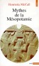  MYTHES DE LA MESOPOTAMIE  -    Henrietta McCall  -  Histoire - Henrietta Mccall