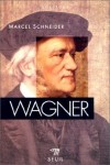 Wagner - Wilhelm Richard Wagner (22 mai 1813, Leipzig - 13 fvrier 1883, Venise) est un compositeur allemand de la priode romantique - Marcel Schneider - Biographie - SCHNEIDER Marcel - Libristo