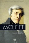 Michelet  -  Jules Michelet, n le 21 aot 1798  Paris et mort le 9 fvrier 1874  Hyres, est un historien franais. - Roland Barthes  -  Biographie - Barthes Roland - Libristo