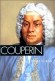 Couperin  -  Franois Couperin, surnomm  le Grand  - (1668-1733) -  Compositeur franais, organiste et claveciniste rput. -  Pierre Citron  -  Biographie - Pierre Citron