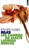 Les Cahiers de Malte Laurids Brigge - Le jeune Danois Malte Laurids Brigge se retrouve, solitaire,  Paris. - Rainer Maria Rilke - Roman - Rilke Rainer-maria - Libristo