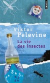  La vie des insectes   -  Viktor Pelevine -  Sciences, entomologie - Pelevine Viktor - Libristo