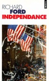 Independance - Exploration minutieuse d'un pays, en l'occurrence, les Etats-Unis d'Amrique - Richard Ford - Roman - Ford Richard - Libristo