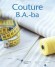 Couture B.A.-ba - Toutes les techniques de base de la couture pour réparer, adapter, retoucher ou créer des vêtements. - Clémentine Lubin - Vie pratique, couture