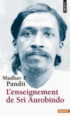  L'enseignement de sri Aurobindo   -  Madhav-P Pandit  -  Philosophie, religion - Pandit Madhav - Libristo