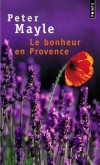  Le bonheur en Provence  -   Peter Mayle  -  Roman - Mayle Peter - Libristo