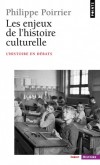  Les enjeux de l'histoire culturelle  -   Philippe Poirrier  -  Histoire, culture - POIRRIER Philippe - Libristo