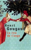 Le rire de l'ange  - Henri Gougaud -  Roman - Gougaud Henri - Libristo