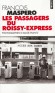 Les passagers du Roissy-Express -  Un jour de printemps, au temps des cerises, Franois et Anak partent de Roissy, tte de la ligne B du RER, pour une croisire au long cours. - Franois Maspero - Roman - Francois Maspero