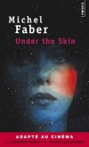  Under the Skin  -  Sous la peau -   Michel Faber -  Thriller, angoisse - Faber Michel - Libristo