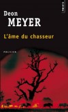  L'me du chasseur  -   Deon Meyer  -  Policier - MEYER Deon - Libristo