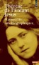 Manuscrits autobiographiques - Marie-Franoise Thrse Martin (1873-1897) -  religieuse carmlite franaise  - Thrse de l'Enfant-Jsus - Autobiographie - De l enfant Therese