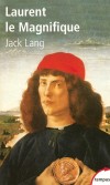  Laurent le Maginifque - Lorenzo di Piero de Medici dit aussi Laurent le Magnifique (1449-1492) - homme d'tat florentin et le dirigeant de facto de la rpublique florentine durant la Renaissance italienne. -   - Jack Lang -  Biographie - Lang Jack - Libristo