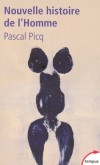 Nouvelle histoire de l'homme - Croisement entre l'histoire des mentalits, de la philosophie et de la gntique - Pascal Picq - Histoire, humanit - PICQ Pascal - Libristo