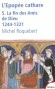 L'pope cathare - Tome 5, La fin des Amis de Dieu 1244-1321 - Michel Roquebert - Histoire, religions; Christianisme - Michel ROQUEBERT