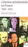 L'lection prsidentielle en France - WINOCK MICHEL -  Politique, histoire - Winock Michel - Libristo