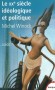  Le XXe sicle idologique et politique -  L'auteur claire des points d'histoire controverss - Michel Winock - Histoire, politique - Michel Winock