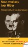 Nous voulions tuer hitler -  18 juillet 1944 : Philipp Freiherr von Boeselager prend la tte de 1 200 cavaliers de la Wehrmacht.  - Philipp Freiherr von Boeselager -  Autobiographie - Philipp Freiherr Boeselager Von