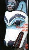 Wolf - Mditation turbulente sur la jeunesse, l'Amrique, la posie, la nature et les risques de la vie,- HARRISON JIM - Roman autobiographique - Harrison Jim - Libristo