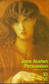 Persuasion - Sous le vernis d'un genre, chacune des phrases de Jane Austen attaque les conventions...- AUSTEN JANE  - Roman - Austen Jane - Libristo