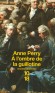 A l'ombre de la guillotine -  Le 17 janvier 1793, � Paris, la Convention s'appr�te � rendre son verdict quant au sort qui sera r�serv� au roi - PERRY ANNE  - Thriller historique - Anne Perry