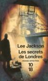  Les secrets de Londres  -   Quels douloureux remords peuvent bien pousser une jeune femme  sauter du pont de Blackfriars ?... - Lee Jackson  -  Policier - Jackson Lee - Libristo