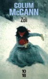 Zoli - Potesse rom  la voix de feu, Zoli fascine ceux qui l'approchent mais reste insaisissable.  - Colum McCann - Roman - Mccann Colum - Libristo