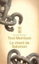 Le chant de Salomon - Un retour aux sources de lodysse du peuple noir. Mlant burlesque et tragique, entre rve et ralit, - MORRISON TONI  - Roman - Toni Morrison