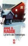 La terre des mensonges -   Quelque jours avant Nol dans une ferme dans  le Trondheim en Norvge -  Huis- clos  psychologique - Anne B. Ragde -   Roman, Norvge  - Radge Anne b - Libristo