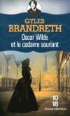 Oscar Wilde et le cadavre souriant - En 1883, Sarah Bernhardt et Edmond La Grange dominent le thtre mondial.  - Gyles Brandreth -  Policier - Brandreth Gyles - Libristo