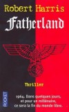 Fatherland - 1964, dans quelques jours, et pour un millnaire, ce sera la fin du monde libre - Robert Harris -  Thriller - Harris Robert - Libristo