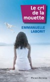 Le cri de la mouette - L'histoire vraie d'une jeune sourde et de son combat pour sortir du silence  -  Emmanuelle Laborit -  Roman autobiographique - Laborit Emmanuelle - Libristo