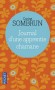 Journal d'une apprentie chamane - À la suite d’un deuil douloureux, Corine Sombrun a décidé de suivre l’enseignement musclé d’un chaman péruvien.- SOMBRUN CORINE  - Autobiographie, spiritualité