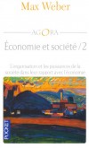 Economie et socit - Tome 2 -  L'organisation et les puissances de la socit dans leur rapport de l'conomie  - Max Weber - Economiedans leur rapport av l'economi - WEBER Max - Libristo
