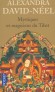 Mystiques et magiciens du Tibet - Dans ce livre, j'ai tout d'abord relat les circonstances qui m'ont mise en contact avec le monde religieux lamaste et celui des sorciers de tout genre qui gravitent autour de lui. - Alexandra David-Nel - Religion, spir - Alexandra DAVID-NEEL