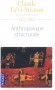 Anthropologie structurale - Y sont voques : la linguistique, l'organisation sociale, la religion, l'enseignement de l'anthropologie.  - Claude Lvi-Strauss - Sciences humaines - Claude Lvi-Strauss