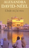 L'Inde o j'ai vcu - Les souvenirs de son priple  travers l'Inde, les rencontres, les dcouvertes, les surprises...-DAVID-NEEL ALEXANDRA - Religions, spiritualit  - DAVID-NEEL Alexandra - Libristo