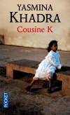 Cousine k - Rcit flamboyant d'une souffrance incandescente - Yasmina Khadra -  Roman - Khadra Yasmina - Libristo