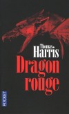 Dragon rouge - Enquteur vedette, Will Graham a une aptitude : se mettre dans la peau des psychopathes, - Thomas Harris  -  Thriller - HARRIS Thomas - Libristo