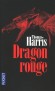 Dragon rouge - Enquteur vedette, Will Graham a une aptitude : se mettre dans la peau des psychopathes, - Thomas Harris  -  Thriller - Thomas HARRIS