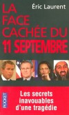 La face cach�e du 11 septembre 2001 - Les secrets inavouables d'une trag�die - LAURENT Eric - Libristo