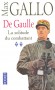 De Gaulle  - T2  - La solitude du combattant - De Gaulle est seul. Il a quarante-neuf ans. Le 18 juin 1940, il lance un appel  la rsistance. Mais qui l'entend ? - Max Gallo de l'Acadmie Franaise - Histoire, biographie - Max Gallo
