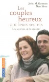 Les couples heureux ont leurs secrets - Les sept lois de la russite - John M. Gormann - Nan Silver -  Vie de la famille - Gottman John m - Libristo