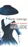 Le gout du bonheur  - T2  - Adelade - La mort accidentelle de Gabrielle, me de la tribu, bouleverse les Miller - Marie Laberge - Roman - Laberge Marie - Libristo